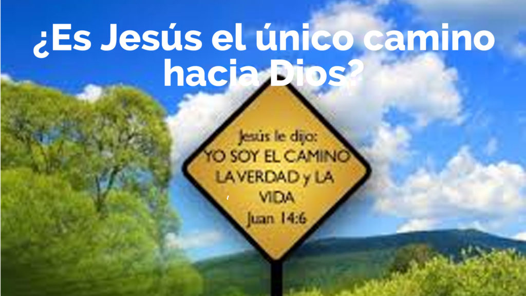 ¿Es Jesús El único Camino Hacia Dios? | Buscadedios.org