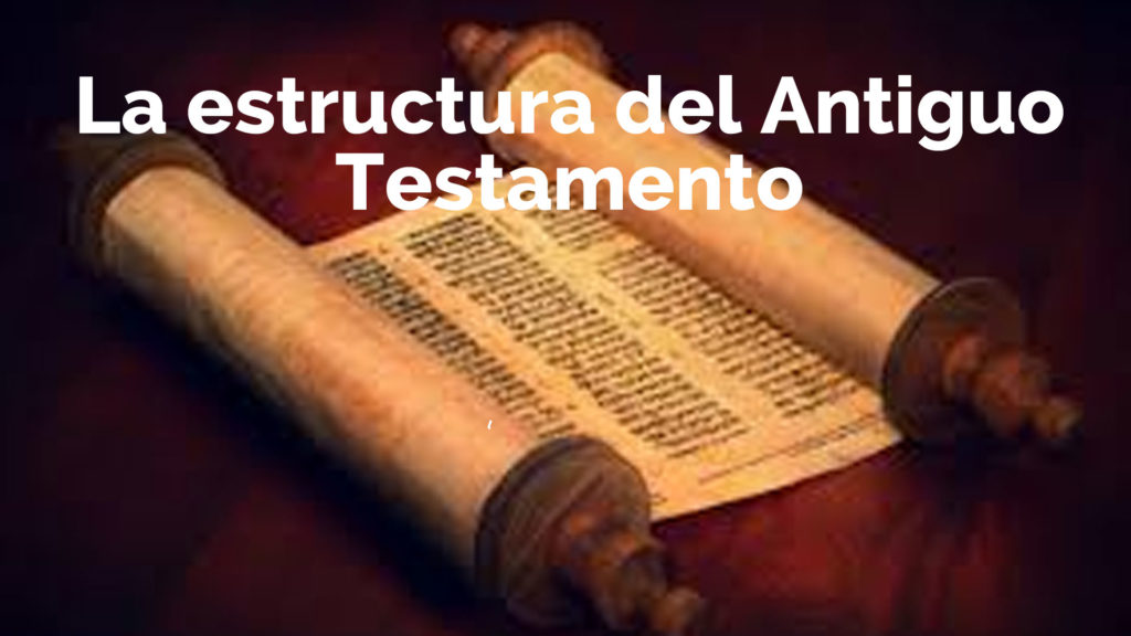 La Estructura Del Antiguo Testamento | Buscadedios.org