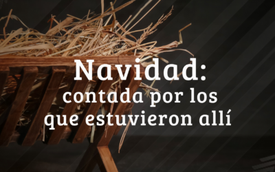 Navidad: contada por los que estuvieron allí